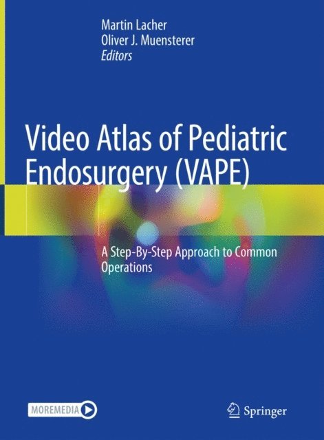 Oliver J. Muensterer, Martin Lacher - Video Atlas of Pediatric Endosurgery (VAPE), E-bok