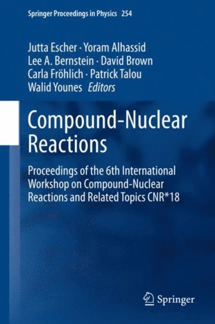 Walid Younes, Patrick Talou, Carla Frohlich, David Brown, Lee A. Bernstein, Yoram Alhassid, Jutta Escher - Compound-Nuclear Reactions, E-bok