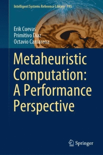 Octavio Camarena, Primitivo Diaz, Erik Cuevas - Metaheuristic Computation: A Performance Perspective, E-bok