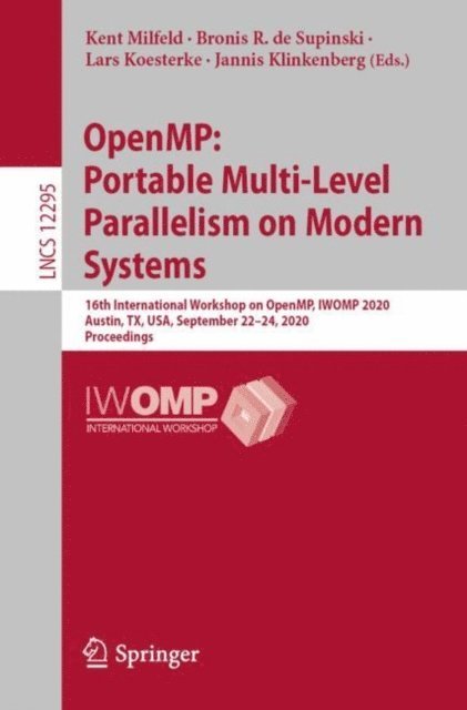 Jannis Klinkenberg, Lars Koesterke, Bronis R. de Supinski, Kent Milfeld - OpenMP: Portable Multi-Level Parallelism on Modern Systems, E-bok