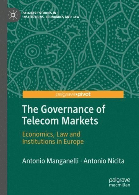 Antonio Nicita, Antonio Manganelli - Governance of Telecom Markets, E-bok