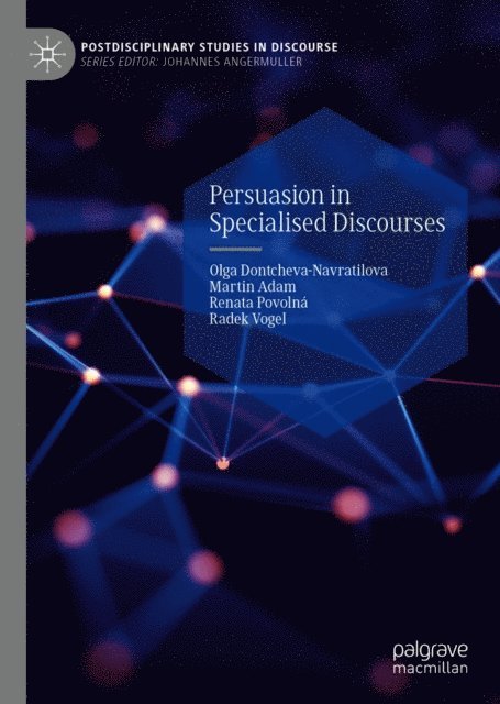 Radek Vogel, Renata Povolna, Martin Adam, Olga Dontcheva-Navratilova - Persuasion in Specialised Discourses, E-bok