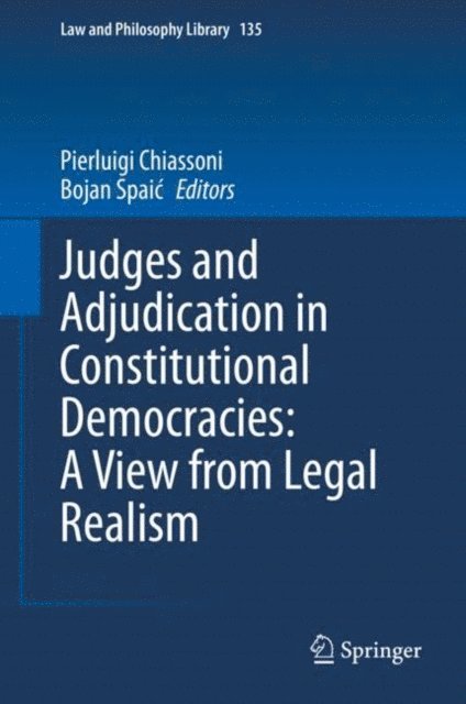 Bojan Spaic, Pierluigi Chiassoni - Judges and Adjudication in Constitutional Democracies: A View from Legal Realism, E-bok