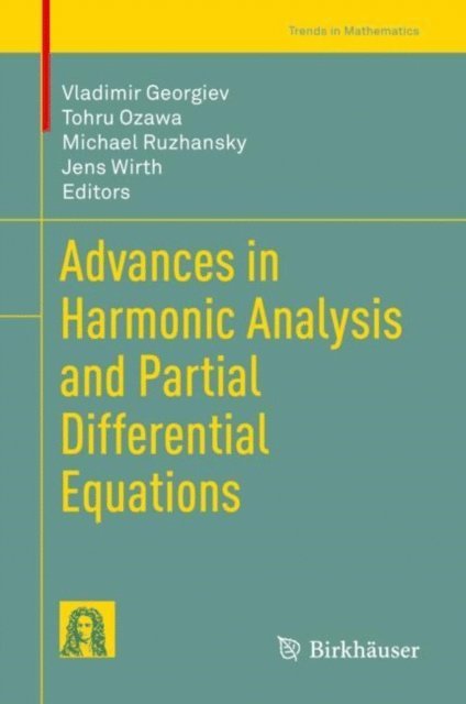 Jens Wirth, Michael Ruzhansky, Tohru Ozawa, Vladimir Georgiev - Advances in Harmonic Analysis and Partial Differential Equations, E-bok