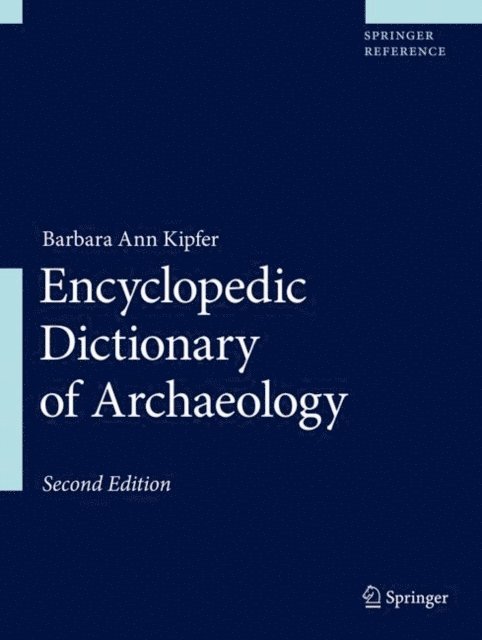 Barbara Ann Kipfer - Encyclopedic Dictionary of Archaeology, E-bok