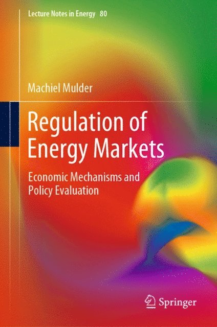 Machiel Mulder - Regulation of Energy Markets, E-bok