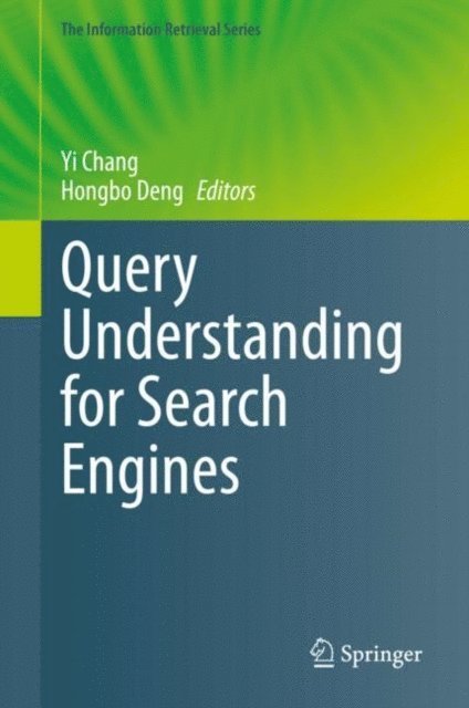 Hongbo Deng, Yi Chang - Query Understanding for Search Engines, E-bok