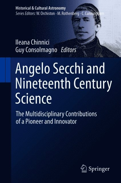 Guy Consolmagno, Ileana Chinnici - Angelo Secchi and Nineteenth Century Science, E-bok