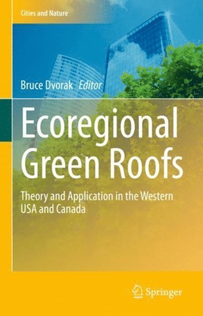 Bruce Dvorak - Ecoregional Green Roofs, E-bok