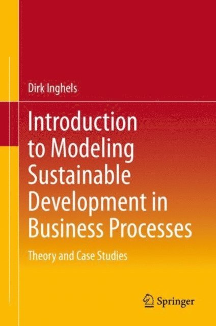 Dirk Inghels - Introduction to Modeling Sustainable Development in Business Processes, E-bok