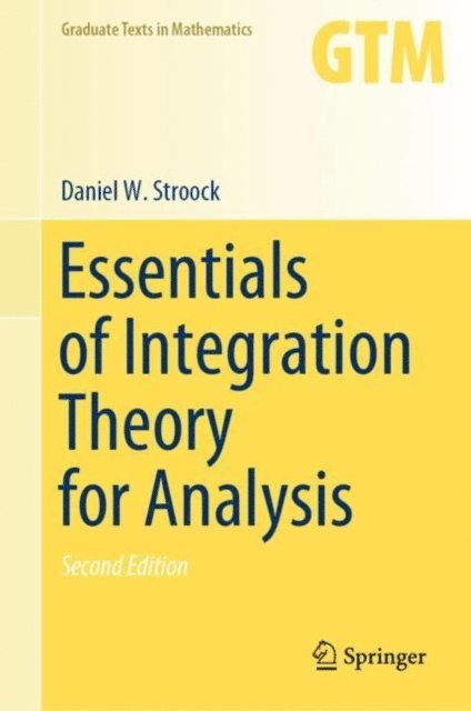 Daniel W. Stroock - Essentials of Integration Theory for Analysis, E-bok
