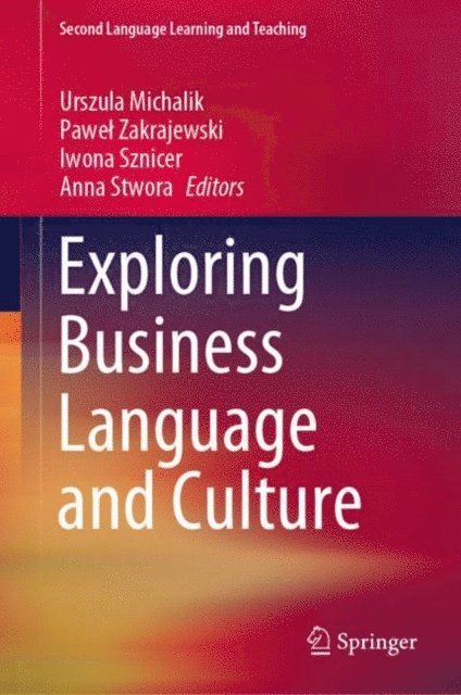 Anna Stwora, Iwona Sznicer, Pawel Zakrajewski, Urszula Michalik - Exploring Business Language and Culture, E-bok