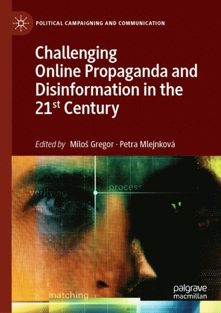 Petra Mlejnkova, Milos Gregor - Challenging Online Propaganda and Disinformation in the 21st Century, E-bok