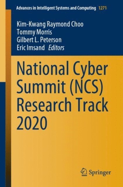 Eric Imsand, Gilbert L. Peterson, Tommy Morris, Kim-Kwang Raymond Choo - National Cyber Summit (NCS) Research Track 2020, E-bok