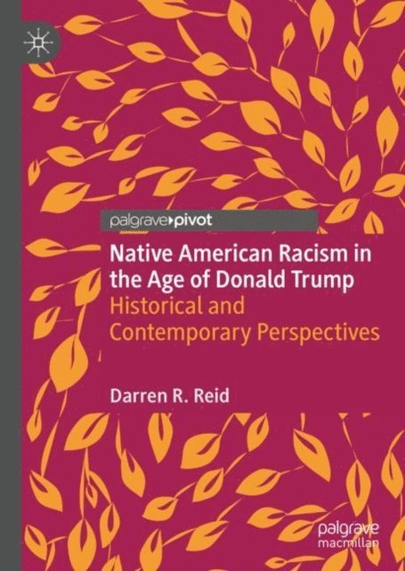 Darren R. Reid - Native American Racism in the Age of Donald Trump, E-bok