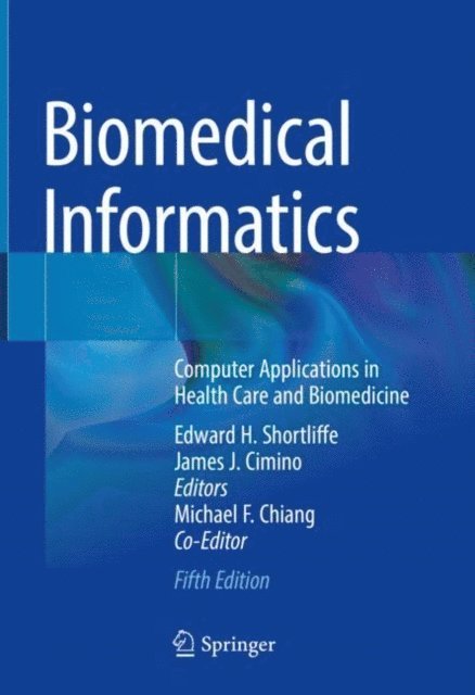 James J. Cimino, Edward H. Shortliffe - Biomedical Informatics, E-bok