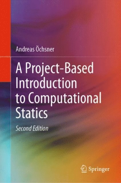 Andreas Ochsner - Project-Based Introduction to Computational Statics, E-bok
