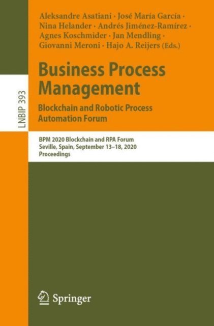 Hajo A. Reijers, Giovanni Meroni, Jan Mendling, Agnes Koschmider, Andres Jimenez-Ramirez, Nina Helander, Jose Maria Garcia, Aleksandre Asatiani - Business Process Management: Blockchain and Robotic Process Automation Forum, E-bok