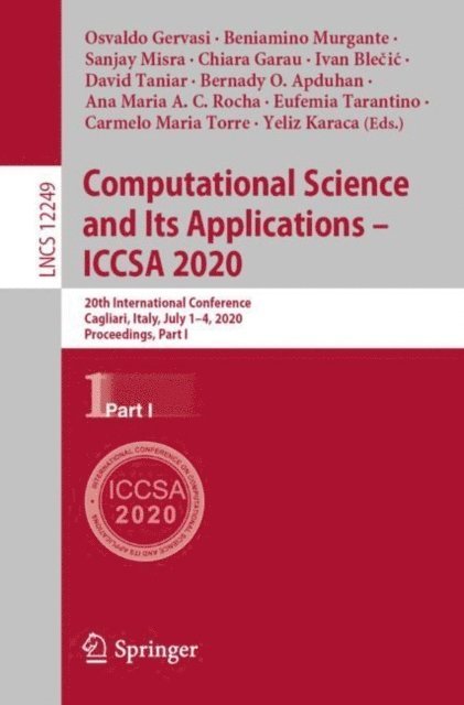 Yeliz Karaca, Carmelo Maria Torre, Eufemia Tarantino, Ana Maria A.C. Rocha, Bernady O. Apduhan, David Taniar, Ivan Blecic, Chiara Garau, Sanjay Misra, Beniamino Murgante, Osvaldo Gervasi - Computational Science and Its Applications - ICCSA 2020, E-bok