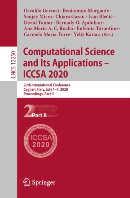 Yeliz Karaca, Carmelo Maria Torre, Eufemia Tarantino, Ana Maria A.C. Rocha, Bernady O. Apduhan, David Taniar, Ivan Blecic, Chiara Garau, Sanjay Misra, Beniamino Murgante, Osvaldo Gervasi - Computational Science and Its Applications - ICCSA 2020, E-bok