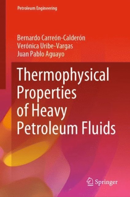 Juan Pablo Aguayo, Veronica Uribe-Vargas, Bernardo Carreon-Calderon - Thermophysical Properties of Heavy Petroleum Fluids, E-bok