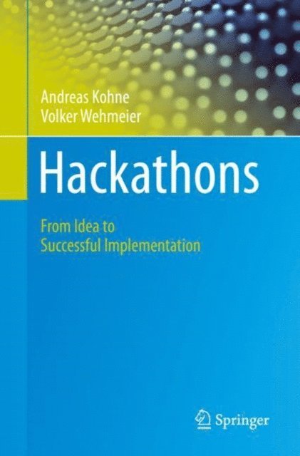 Volker Wehmeier, Andreas Kohne - Hackathons, E-bok