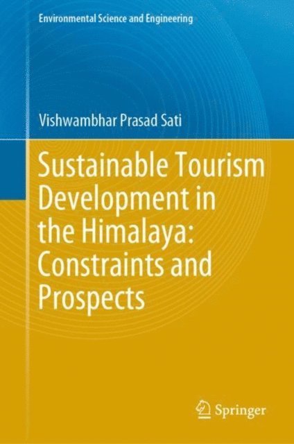 Vishwambhar Prasad Sati - Sustainable Tourism Development in the Himalaya: Constraints and Prospects, E-bok