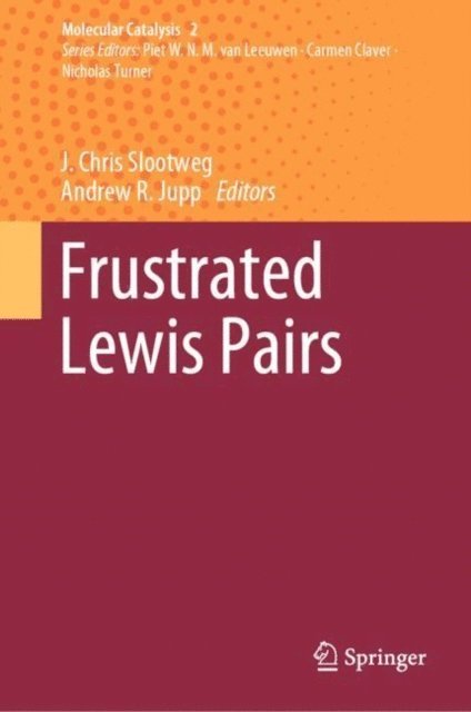 Andrew R. Jupp, J. Chris Slootweg - Frustrated Lewis Pairs, E-bok