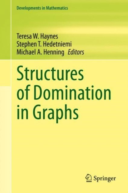Michael A. Henning, Stephen T. Hedetniemi, Teresa W. Haynes - Structures of Domination in Graphs, E-bok
