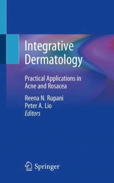 Peter A. Lio, Reena N. Rupani - Integrative Dermatology, E-bok
