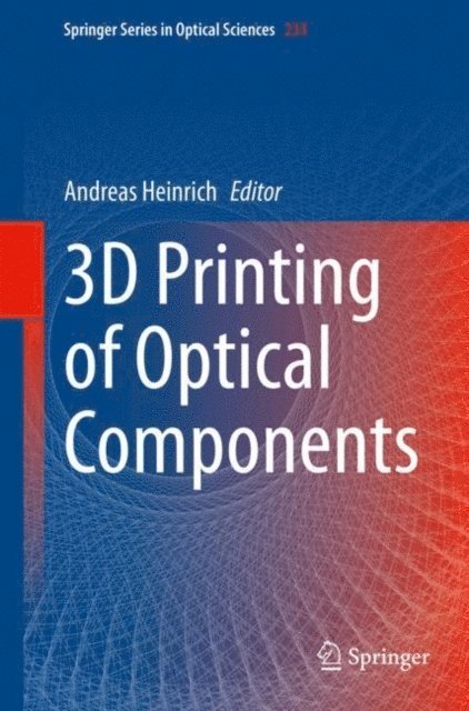 Andreas Heinrich - 3D Printing of Optical Components, E-bok