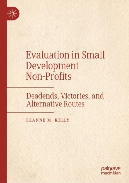 Leanne M. Kelly - Evaluation in Small Development Non-Profits, E-bok