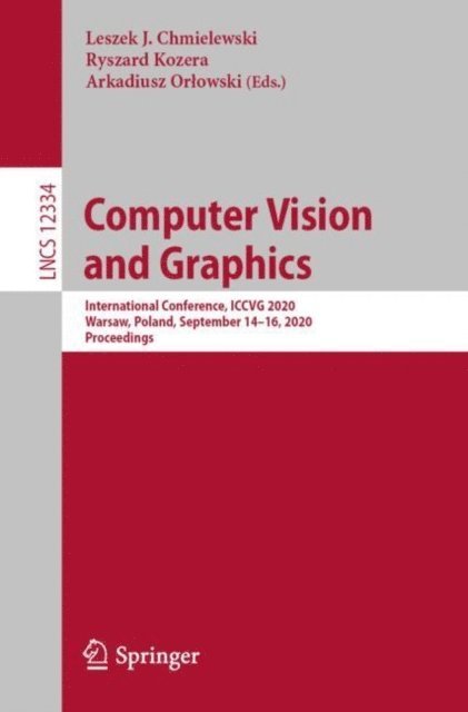 Arkadiusz Orlowski, Ryszard Kozera, Leszek J. Chmielewski - Computer Vision and Graphics, E-bok