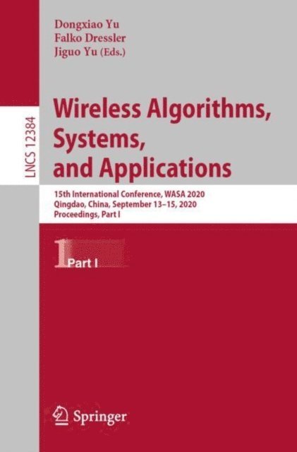 Jiguo Yu, Falko Dressler, Dongxiao Yu - Wireless Algorithms, Systems, and Applications, E-bok