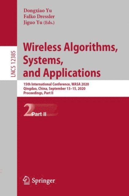 Jiguo Yu, Falko Dressler, Dongxiao Yu - Wireless Algorithms, Systems, and Applications, E-bok