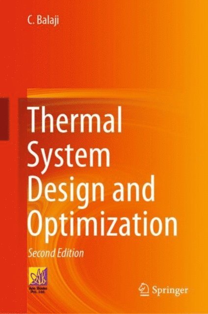 C. Balaji - Thermal System Design and Optimization, E-bok
