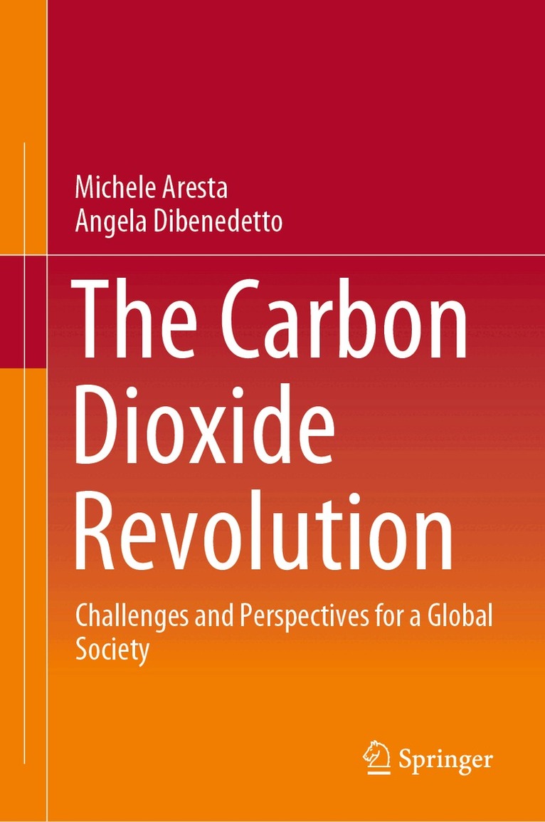 Michele Aresta, Angela Dibenedetto - Carbon Dioxide Revolution, Inbunden