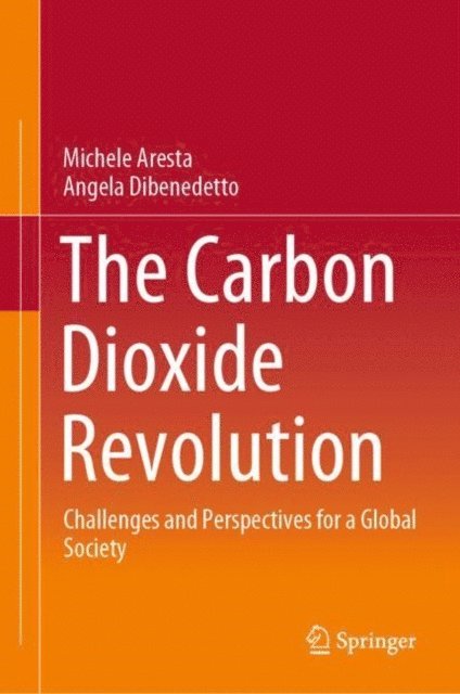 Angela Dibenedetto, Michele Aresta - Carbon Dioxide Revolution, E-bok