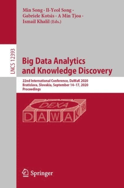 Ismail Khalil, A Min Tjoa, Gabriele Kotsis, Il-Yeol Song, Min Song - Big Data Analytics and Knowledge Discovery, E-bok