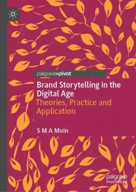 S M A Moin - Brand Storytelling in the Digital Age, E-bok. Tillgänglighet: Lägg i varukorg