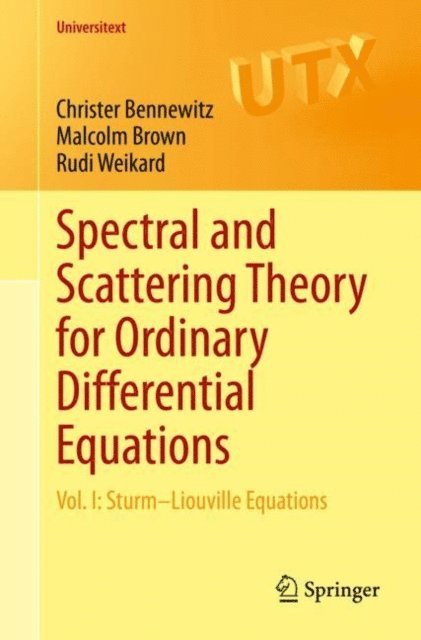 Rudi Weikard, Malcolm Brown, Christer Bennewitz - Spectral and Scattering Theory for Ordinary Differential Equations, E-bok
