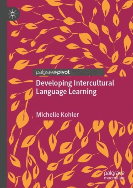 Michelle Kohler - Developing Intercultural Language Learning, E-bok