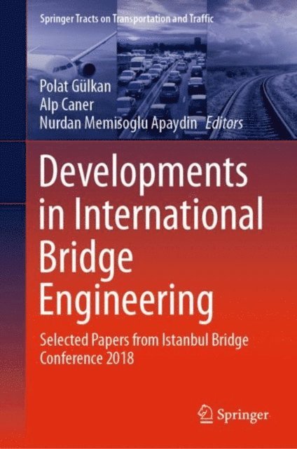 Nurdan Memisoglu Apaydin, Alp Caner, Polat Gulkan - Developments in International Bridge Engineering, E-bok