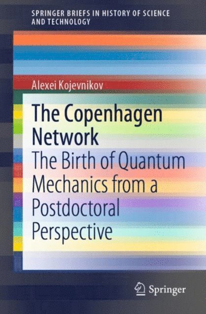 Alexei Kojevnikov - Copenhagen Network, E-bok