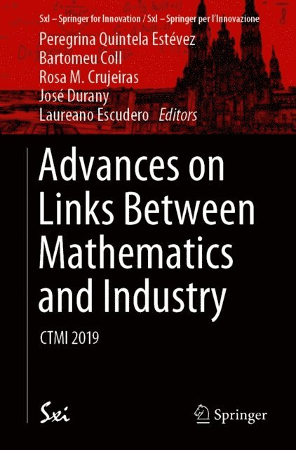 Laureano Escudero, Jose Durany, Rosa M. Crujeiras, Bartomeu Coll, Peregrina Quintela Estevez - Advances on Links Between Mathematics and Industry, E-bok
