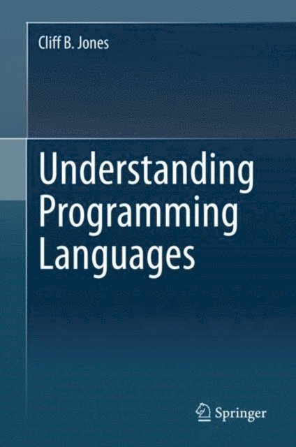 Cliff B. Jones - Understanding Programming Languages, E-bok