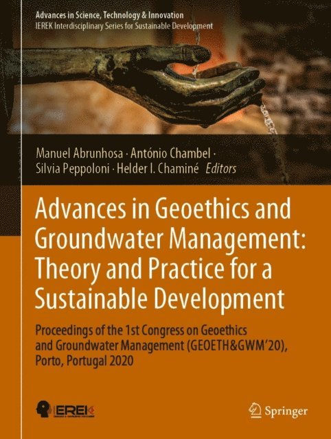 Helder I. Chamine, Silvia Peppoloni, Antonio Chambel, Manuel Abrunhosa - Advances in Geoethics and Groundwater Management : Theory and Practice for a Sustainable Development, E-bok