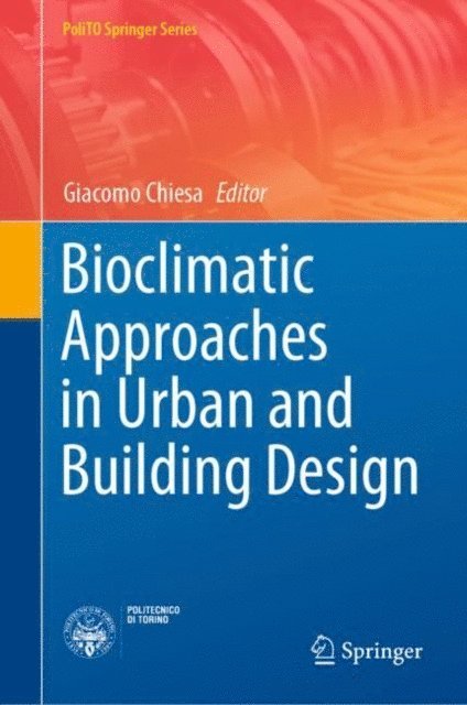 Giacomo Chiesa - Bioclimatic Approaches in Urban and Building Design, E-bok