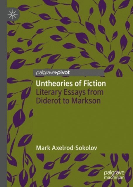 Mark Axelrod-Sokolov - Untheories of Fiction, E-bok