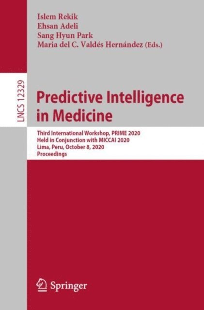 Maria del C. Valdes Hernandez, Sang Hyun Park, Ehsan Adeli, Islem Rekik - Predictive Intelligence in Medicine, E-bok
